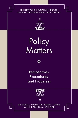 Policy Matters - David C. Young, Dr. Robert E. White, Dr. Monica A. Williams