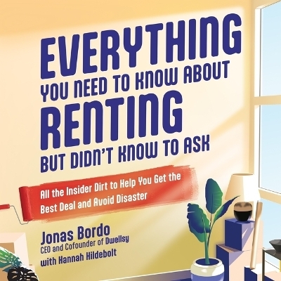 Everything You Need to Know about Renting But Didn't Know to Ask - Jonas Bordo