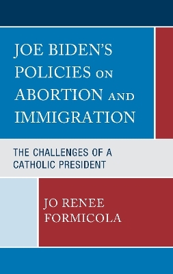 Joe Biden’s Policies on Abortion and Immigration - Jo Renee Formicola