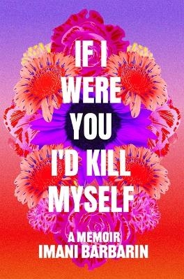 If I Were You, I'd Kill Myself - Imani Barbarin