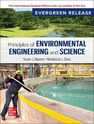 Principles of Environmental Engineering & Science: 2024 Release ISE - Susan Masten, Mackenzie Davis