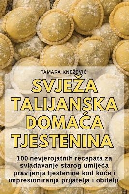 Svjeza Talijanska DomaĆa Tjestenina -  Tamara Knezevic