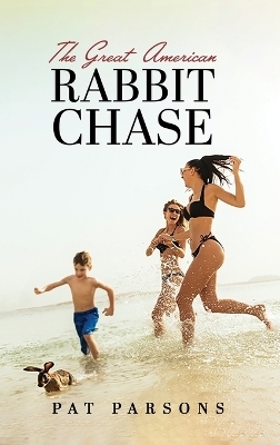 The Great American Rabbit Chase - Pat Parsons