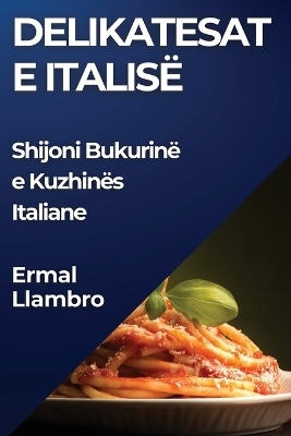 Delikatesat e Italisë - Ermal Llambro