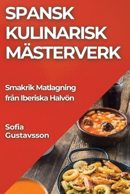 Spansk Kulinarisk Mästerverk - Sofia Gustavsson