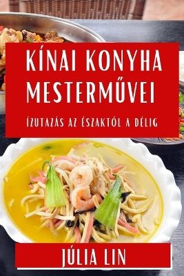 Kínai Konyha Mesterművei - Júlia Lin