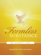 The Formless Substance - Rev. Michael A. Long