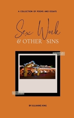 Sex Work & Other Sins - Julianne King