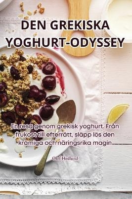 Den Grekiska Yoghurt-Odyssey -  Olof Hedlund