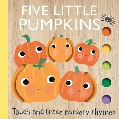 Touch and Trace Nursery Rhymes: Five Little Pumpkins -  Editors of Silver Dolphin Books