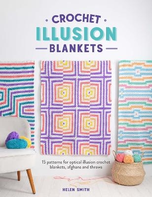 Crochet Illusion Blankets - Helen Smith