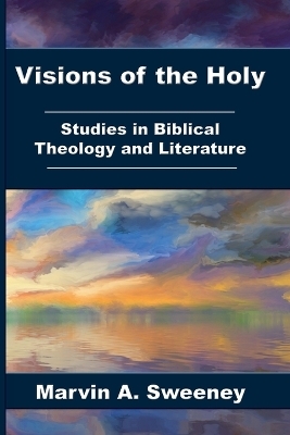 Visions of the Holy - Marvin A Sweeney