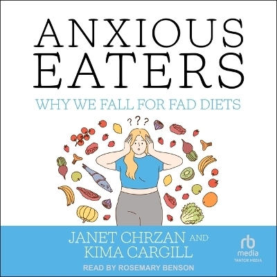 Anxious Eaters - Kima Cargill, Janet Chrzan