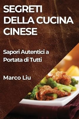 Segreti della Cucina Cinese - Marco Liu