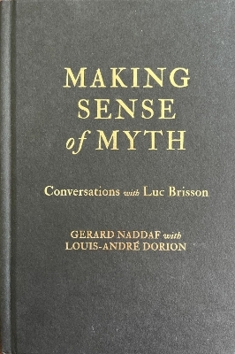 Making Sense of Myth - Gerard Naddaf