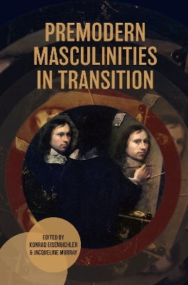 Premodern Masculinities in Transition - 