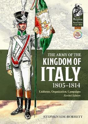 The Army of the Kingdom of Italy 1805-1814 - Stephen Ede-Borrett