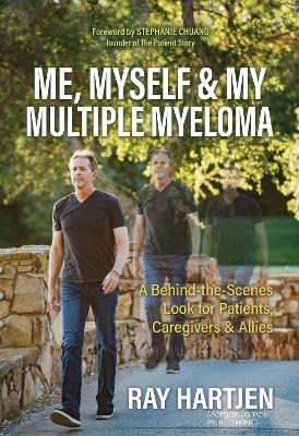 Me, Myself & My Multiple Myeloma - Ray Hartjen