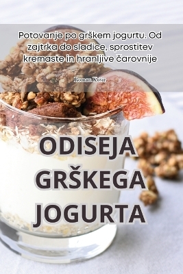 Odiseja Grskega Jogurta -  Roman Kosir