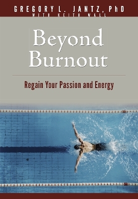 Beyond Burnout -  Jantz Ph D Gregory L