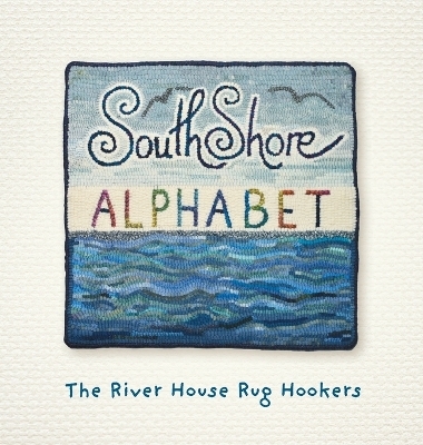 South Shore Alphabet - The River House Rug Hookers