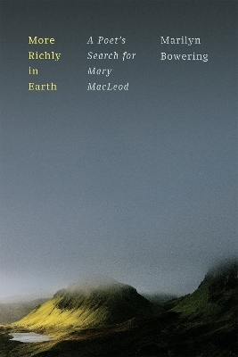 More Richly in Earth - Marilyn Bowering