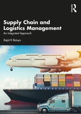 Supply Chain and Logistics Management - Rajat Baisya