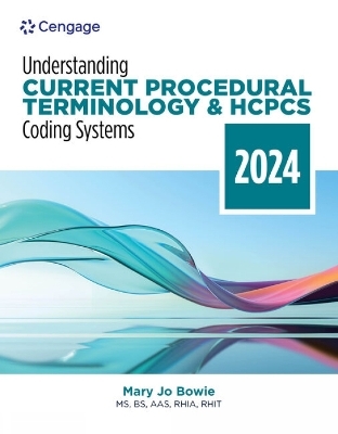 Understanding Current Procedural Terminology and HCPCS Coding Systems: 2024 Edition - Mary Jo Bowie