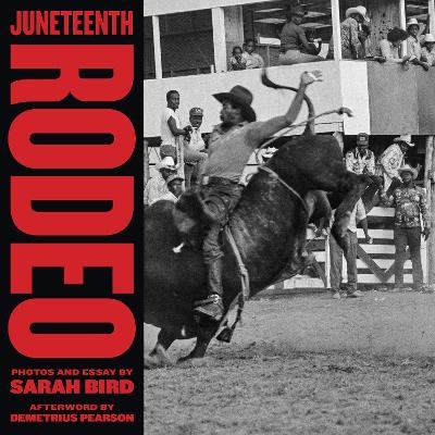 Juneteenth Rodeo - Sarah Bird