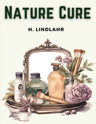 Nature Cure -  H Lindlahr