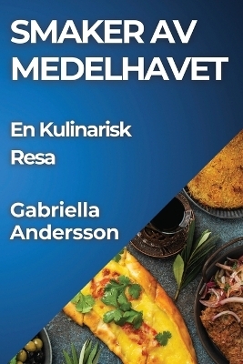 Smaker av Medelhavet - Gabriella Andersson