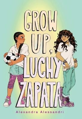 Grow Up, Luchy Zapata - Alexandra Alessandri