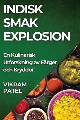 Indisk Smak Explosion - Vikram Patel