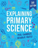 Explaining Primary Science - Chambers, Paul; Souter, Nicholas