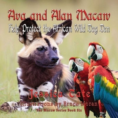 Ava and Alan Macaw Help Protect the African Wild Dog Den - Jessica Tate