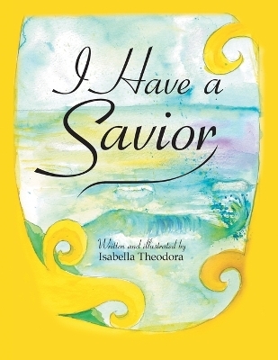 I Have a Savior - Isabella Theodora