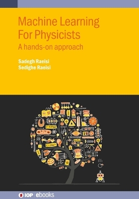 Machine Learning For Physicists - Sadegh Raeisi, Sedighe Raeisi