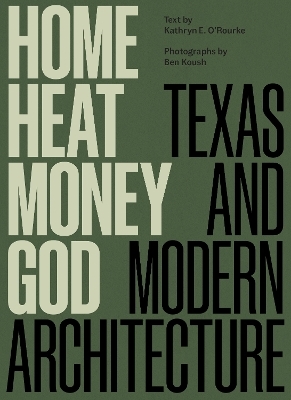 Home, Heat, Money, God - Kathryn E. O'Rourke, Ben Koush