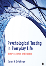 Psychological Testing in Everyday Life - Karen B. (Beth) Goldfinger