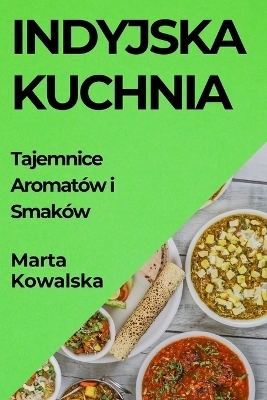 Indyjska Kuchnia - Marta Kowalska