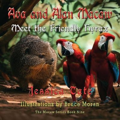 Ava and Alan Macaw Meet the Friendly Hyrax - Jessica Tate