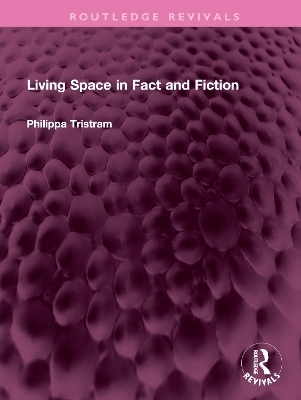 Living Space in Fact and Fiction - Philippa Tristram