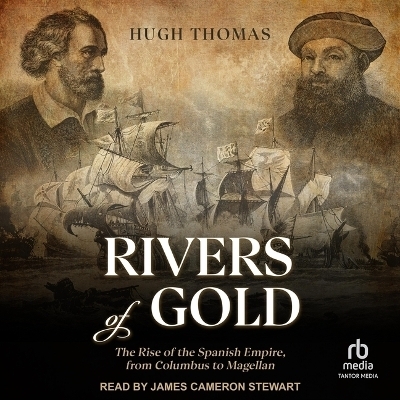 Rivers of Gold - Hugh Thomas
