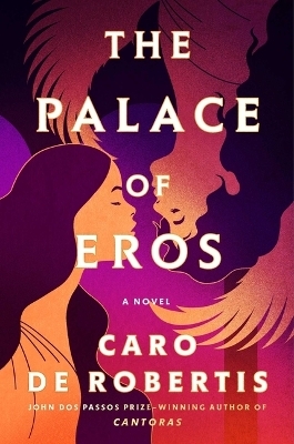 The Palace of Eros - Carolina De Robertis