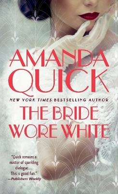 The Bride Wore White - Amanda Quick