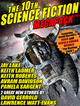 10th Science Fiction MEGAPACK(R) -  David Gerrold,  Jay Lake,  Keith Roberts,  Pamela Sargent,  Lawrence Watt-Evans