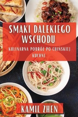 Smaki Dalekiego Wschodu - Kamil Zhen