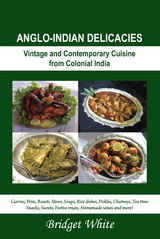 Anglo-Indian Delicacies - Bridget White