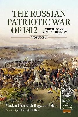 The Russian Patriotic War of 1812 Volume 2 - Modest Ivanovich Bogdanovich
