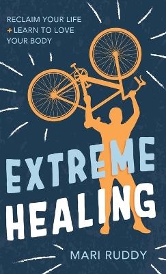 Extreme Healing - Mari Ruddy